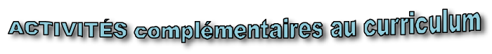 Activités complémentaires au curriculum